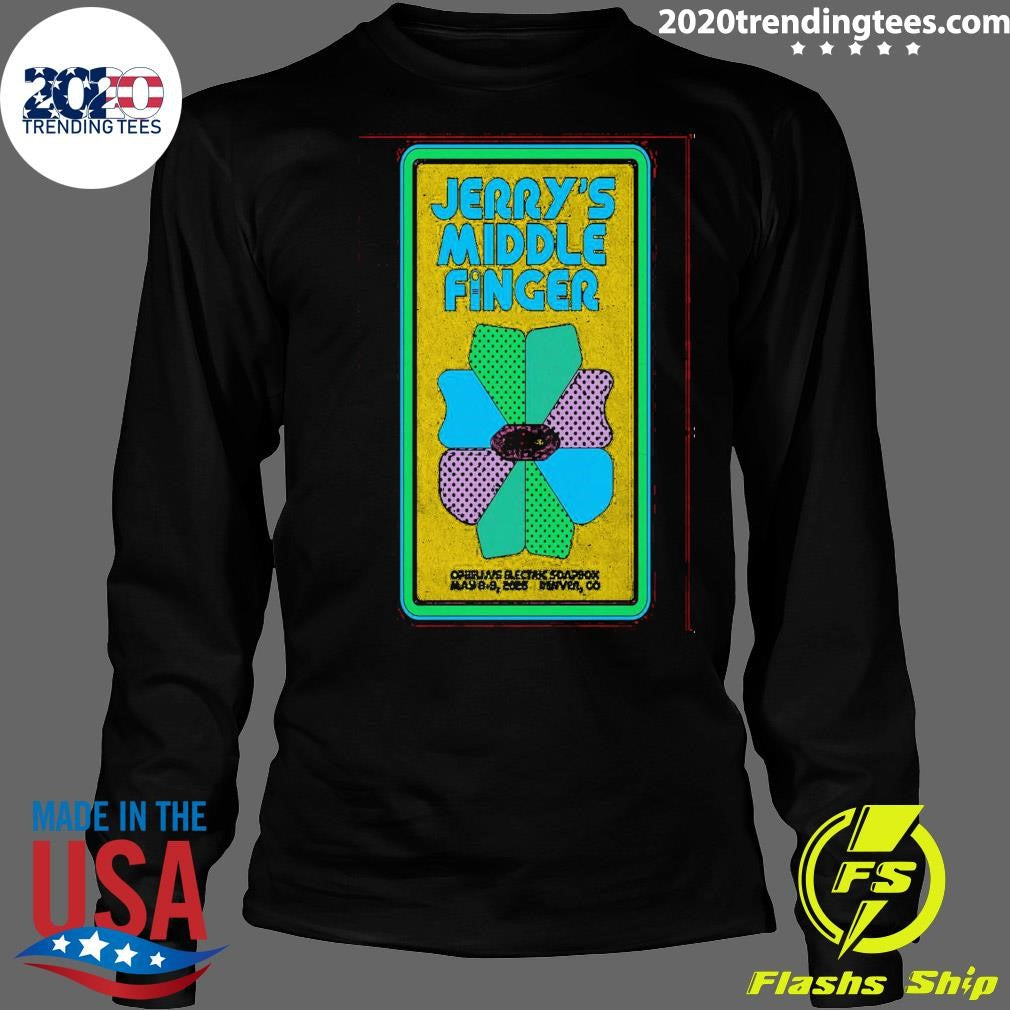 Jerry’s Middle Finger May 8-9 2026 Ophelia’s Electric Soapbox in Denver CO Shirt
