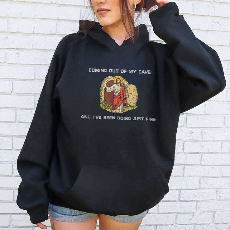 Jesus Coming Out Of My Cave And I’ve Been Doing Just Fine Shirt