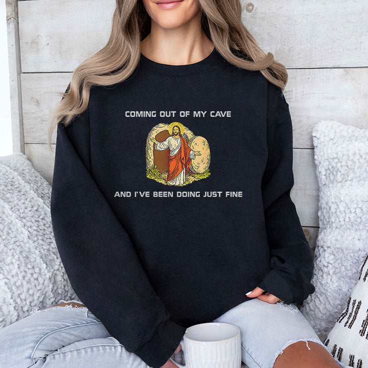 Jesus Coming Out Of My Cave And I’ve Been Doing Just Fine Shirt