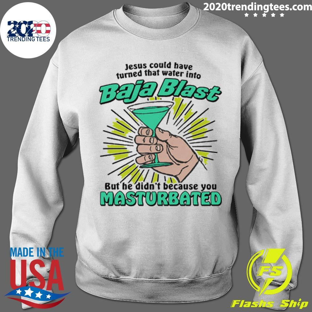 Jesus Could Have Turned That Water Into Soda But He Didn’t Because You Masturbated 2026 Shirt