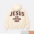 Jesus Is My Everything Amen Hoodie