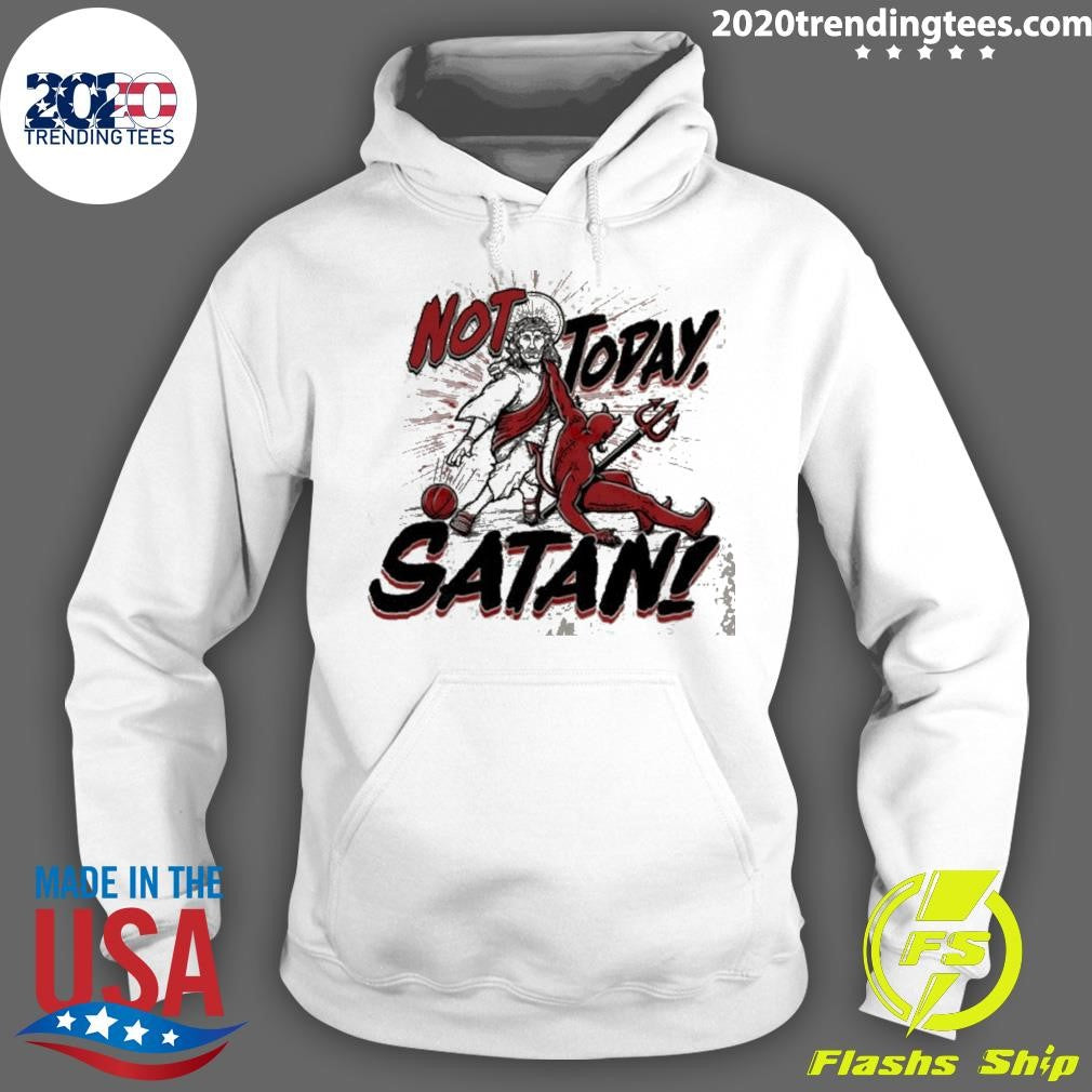 Jesus Not Today Satan Graphic Shirt