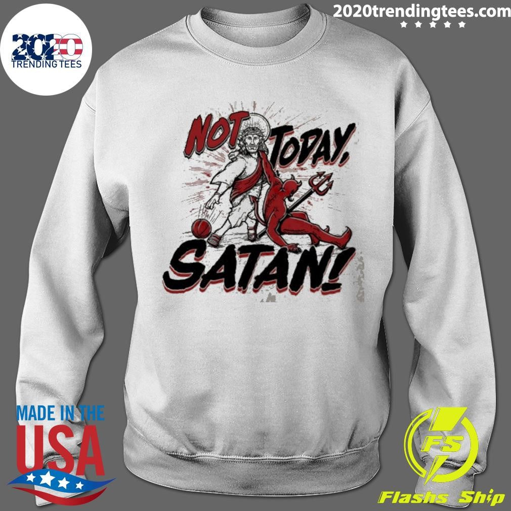 Jesus Not Today Satan Graphic Shirt