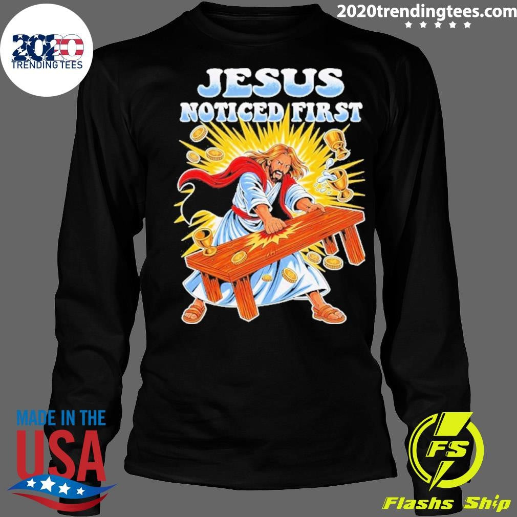 Jesus Noticed First Shirt