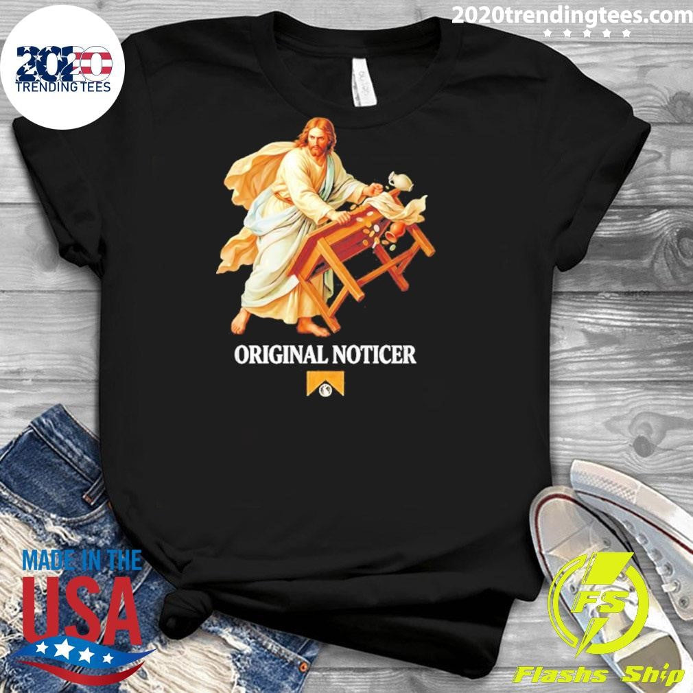 Jesus Original Noticer Shirt