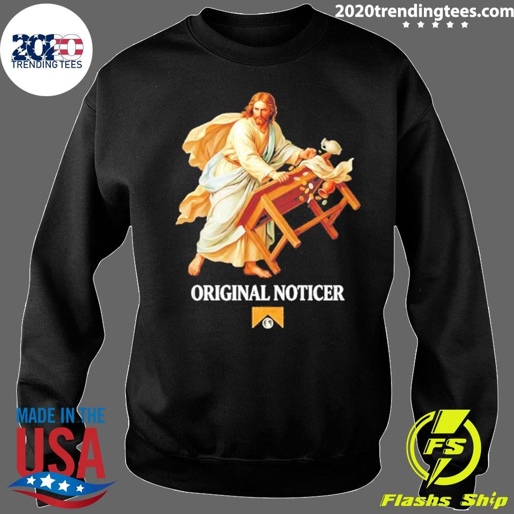 Jesus Original Noticer Shirt