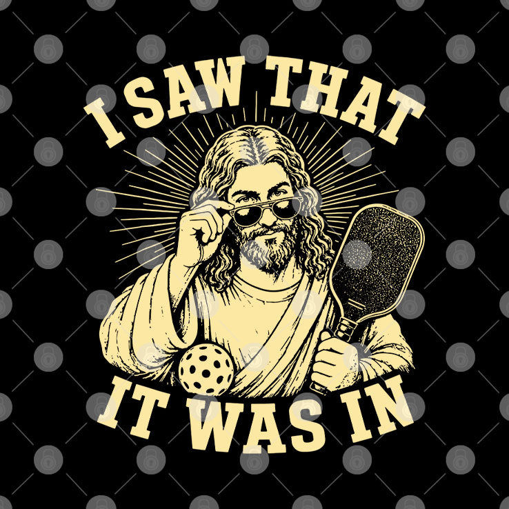 Jesus Pickleball I Saw That It Was In T Shirt