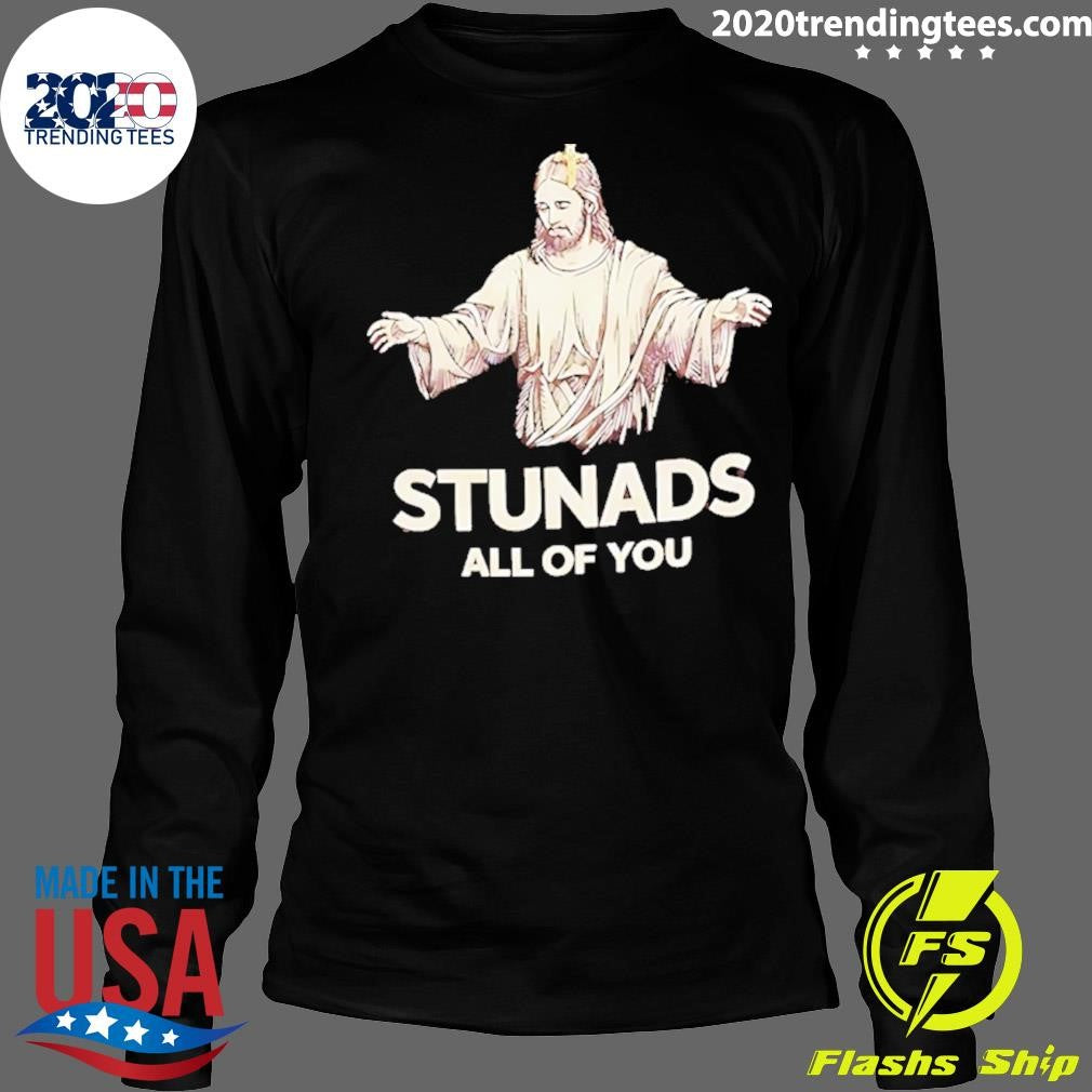 Jesus Stunads All Of You Christian Shirt