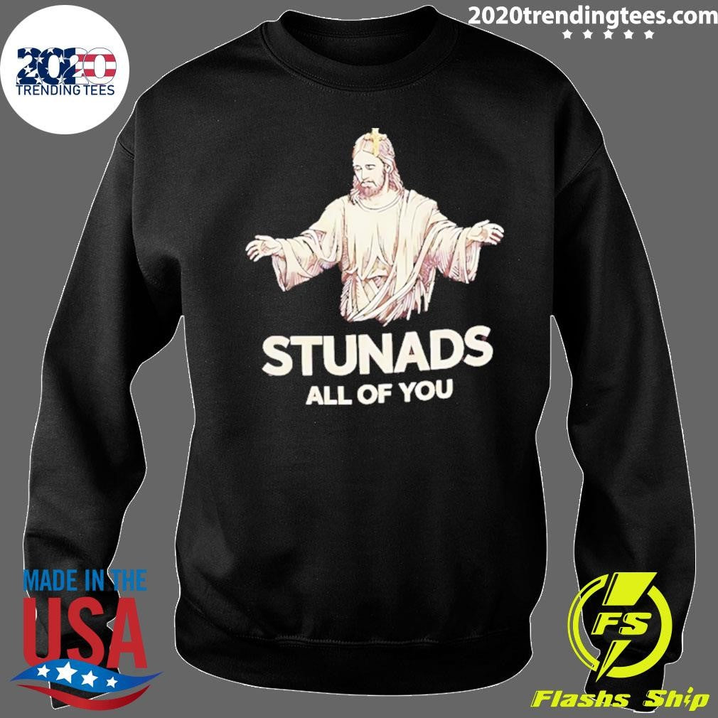 Jesus Stunads All Of You Christian Shirt
