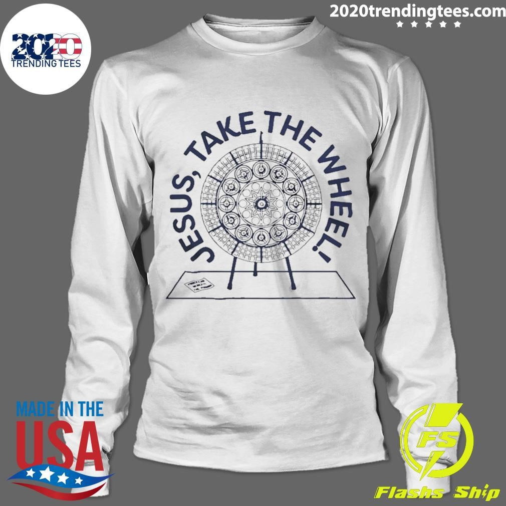 Jesus Take The Wheel Shirt