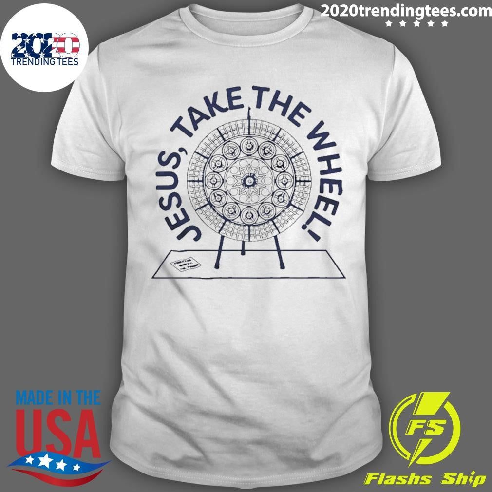 Jesus Take The Wheel Shirt