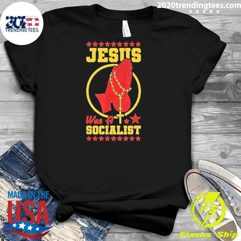 Jesus Was A Socialist Shirt
