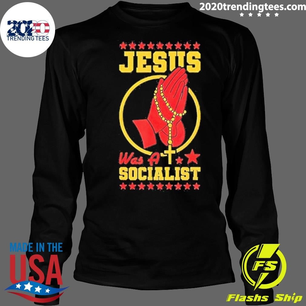 Jesus Was A Socialist Shirt