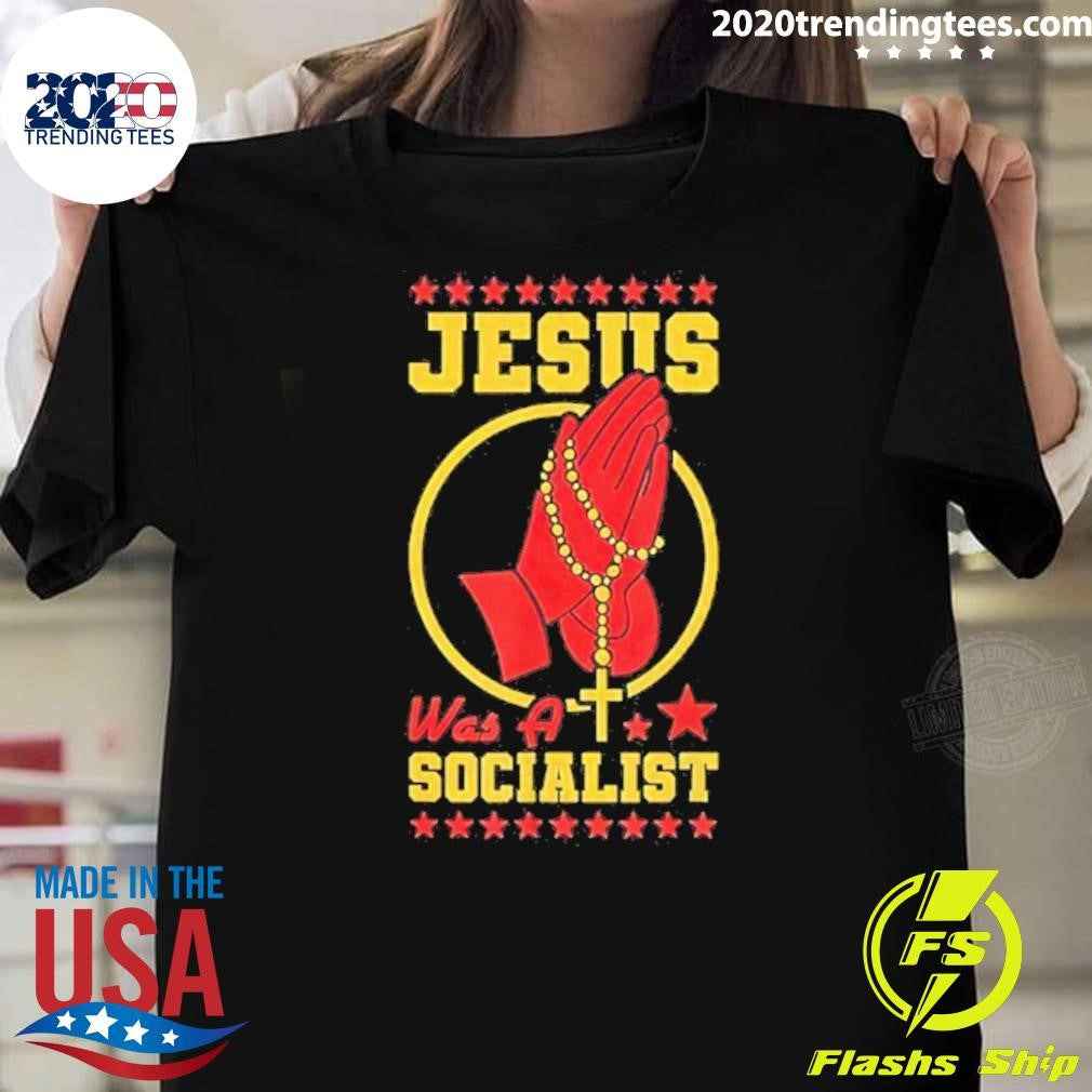 Jesus Was A Socialist Shirt