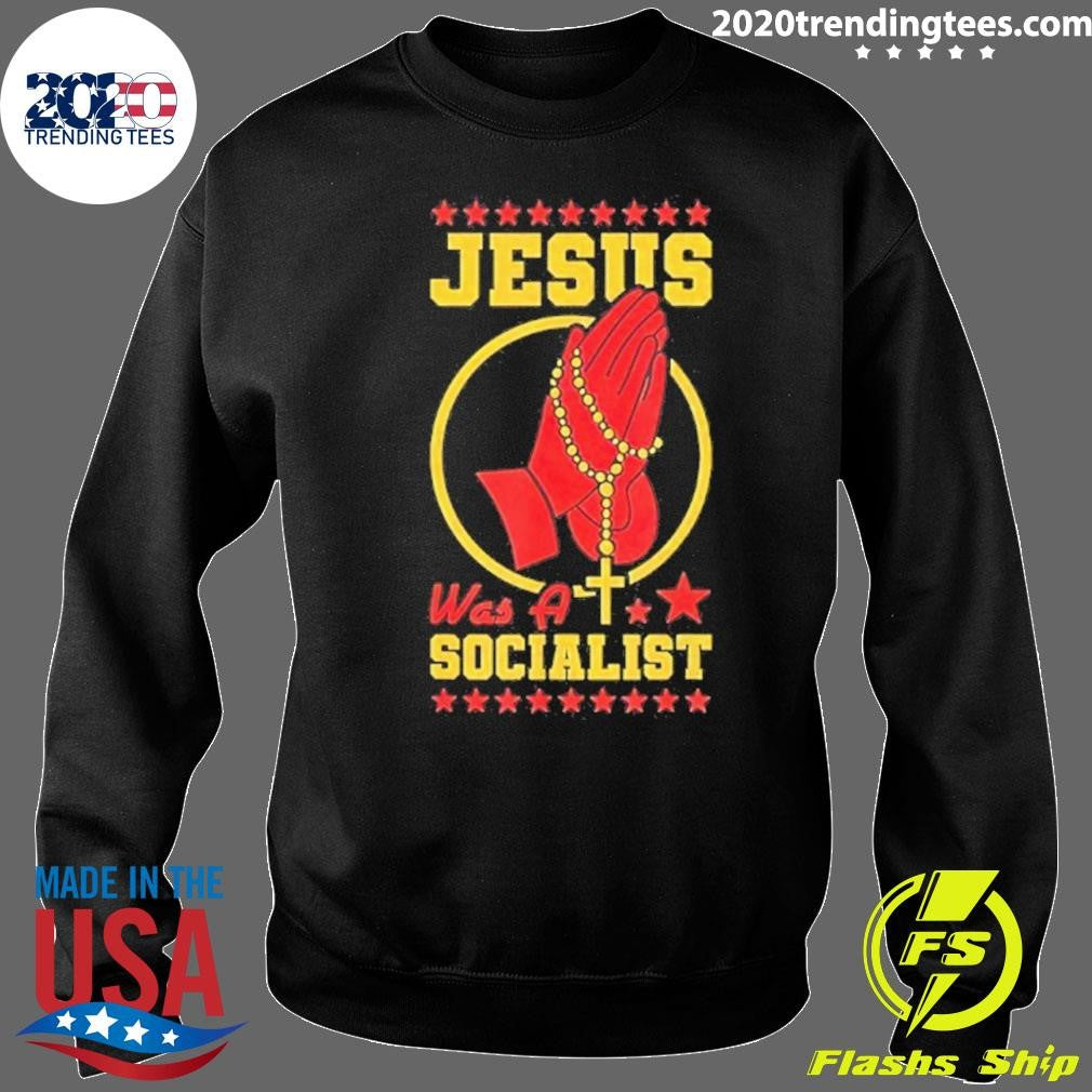 Jesus Was A Socialist Shirt