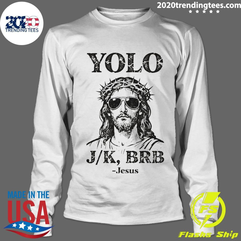 Jesus Yolo Jk Brb Jesus Meme Tee Religious Humor Shirt