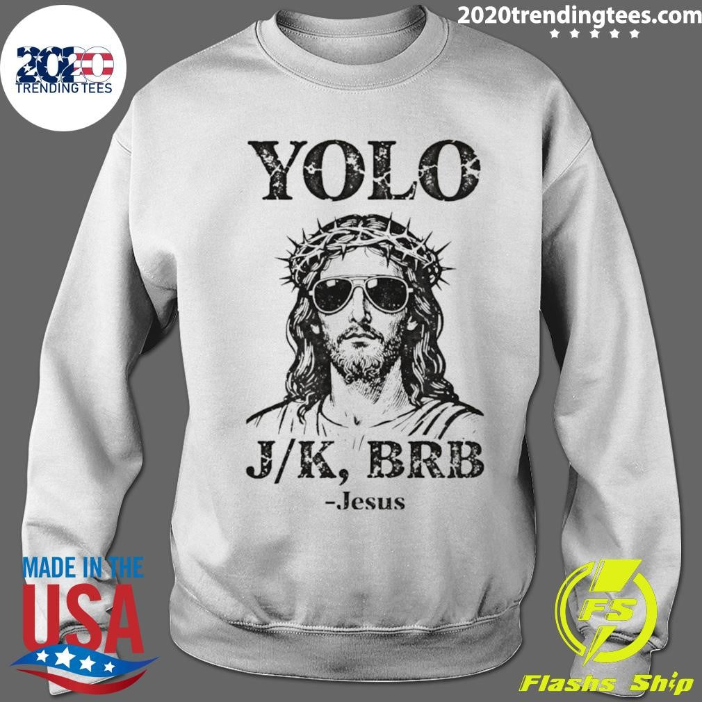 Jesus Yolo Jk Brb Jesus Meme Tee Religious Humor Shirt