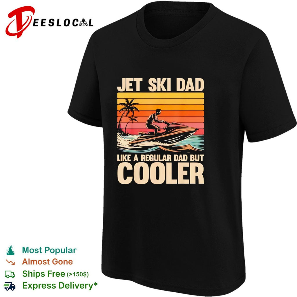 Jet ski dad like a regular dad but cooler retro tropical shirt