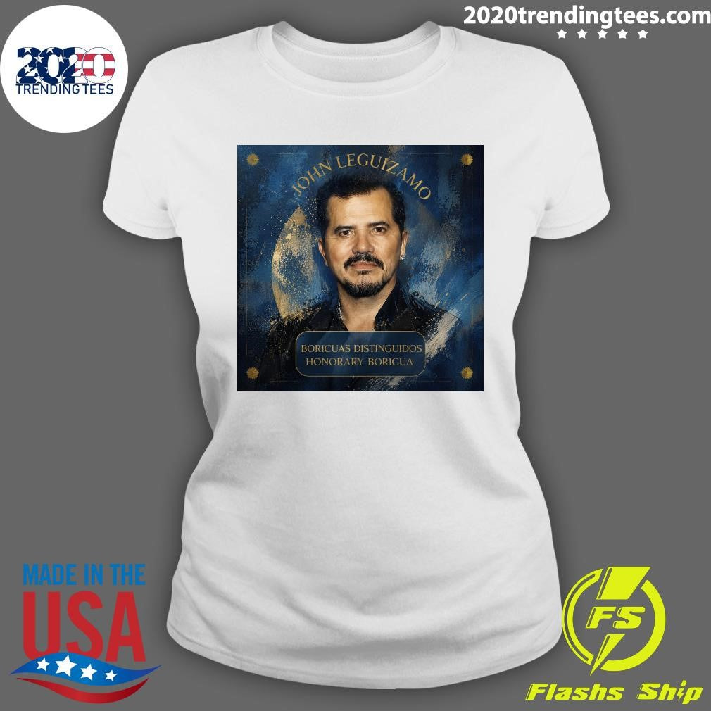 John Leguizamo Boricuas Distinguidos Honorary Boricua Shirt