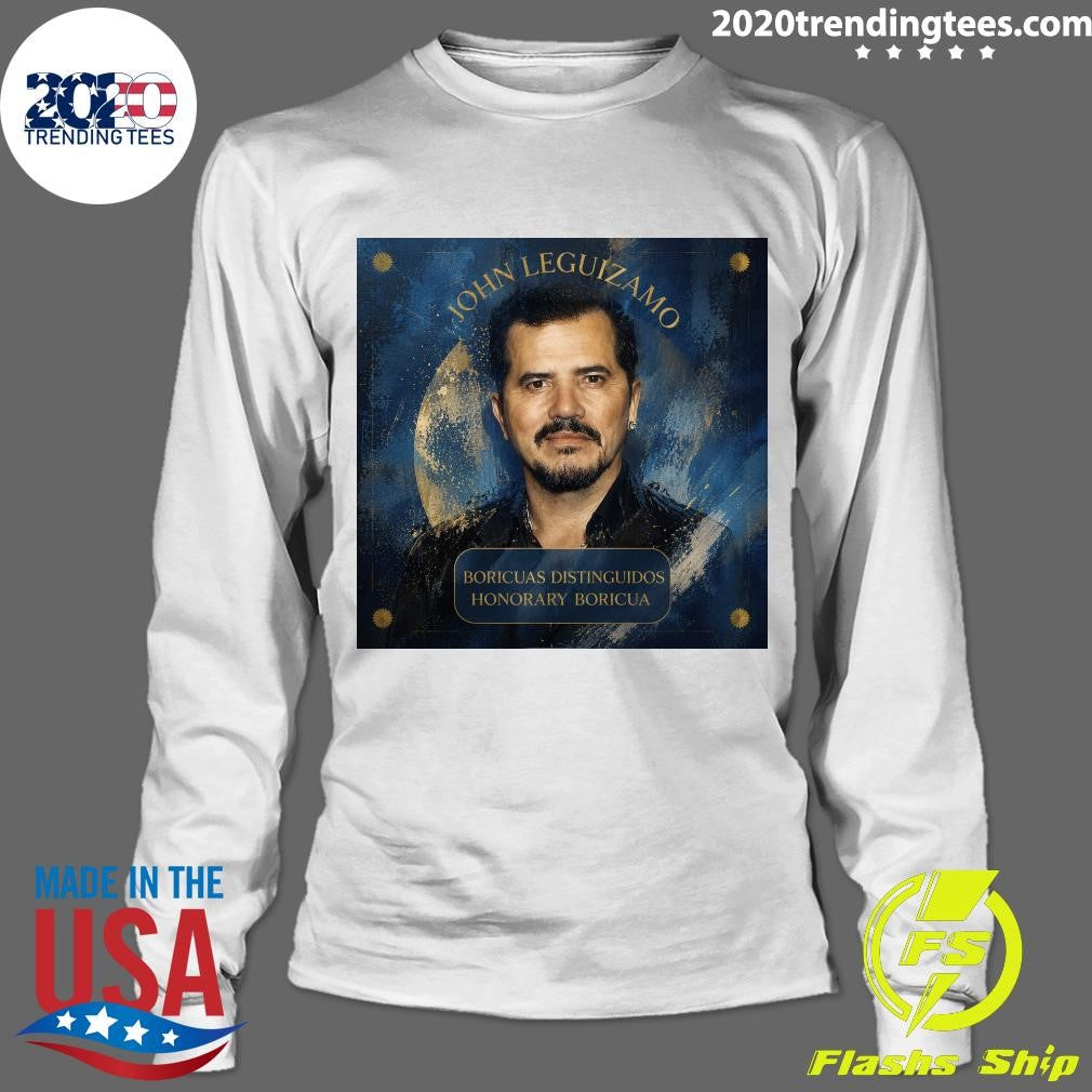 John Leguizamo Boricuas Distinguidos Honorary Boricua Shirt