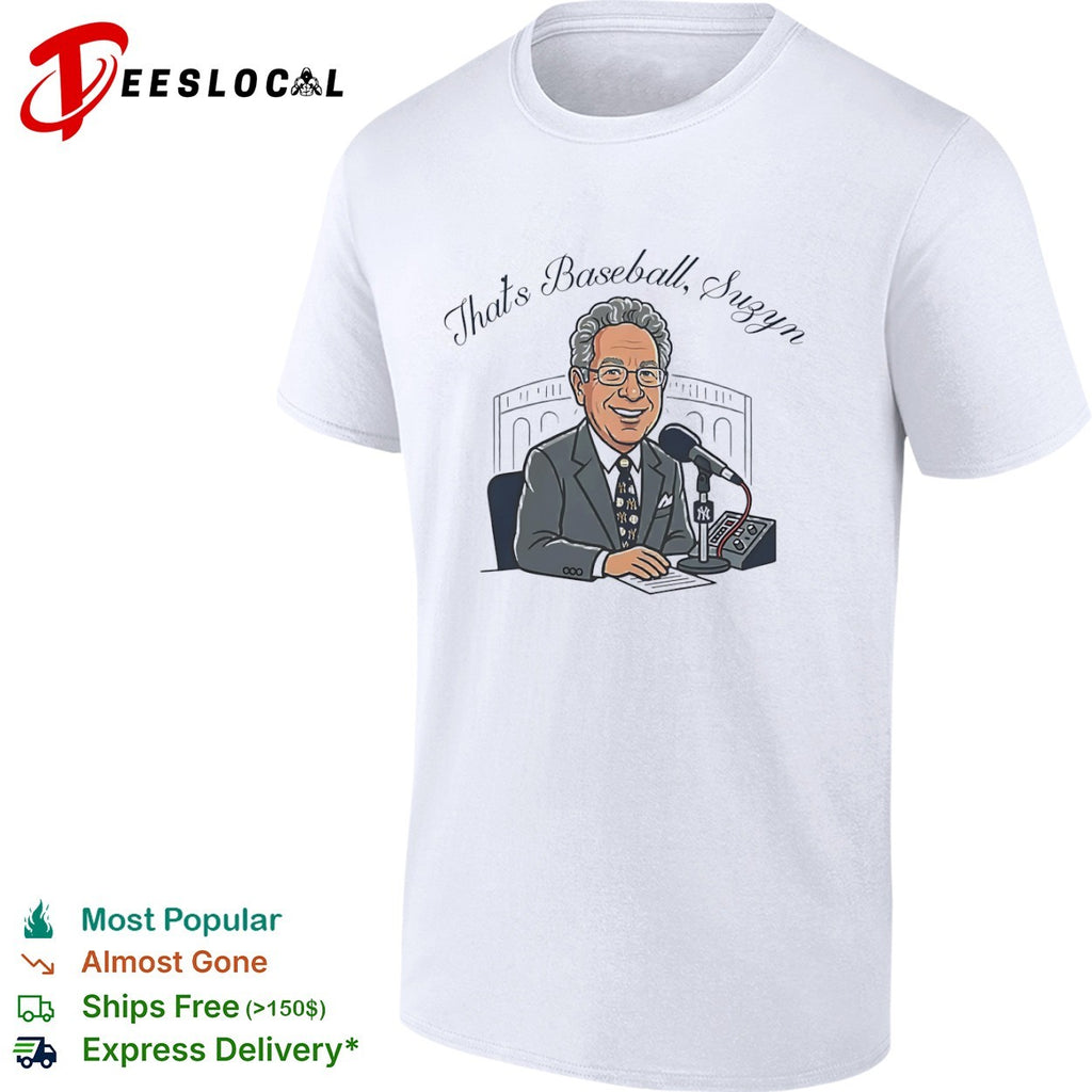 John Sterling New York Yankees MLB That is Baseball Suzyn shirt