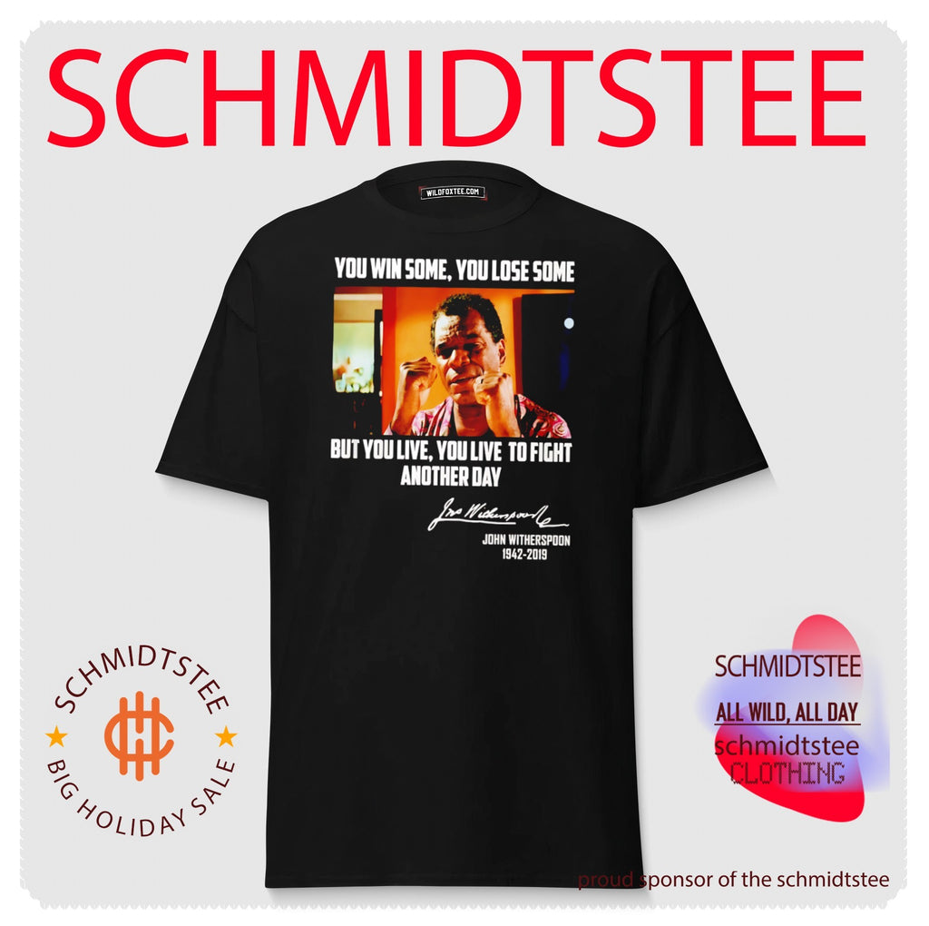 John Witherspoon You Win Some You Lose Some But You Live To Fight Another Day Shirt
