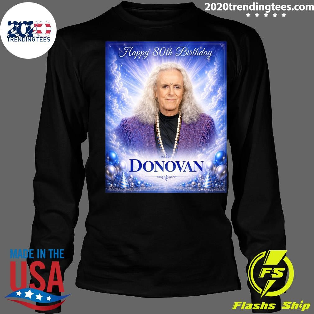 Join US In Wishing Donovan A Wonderful 80th Birthday Shirt