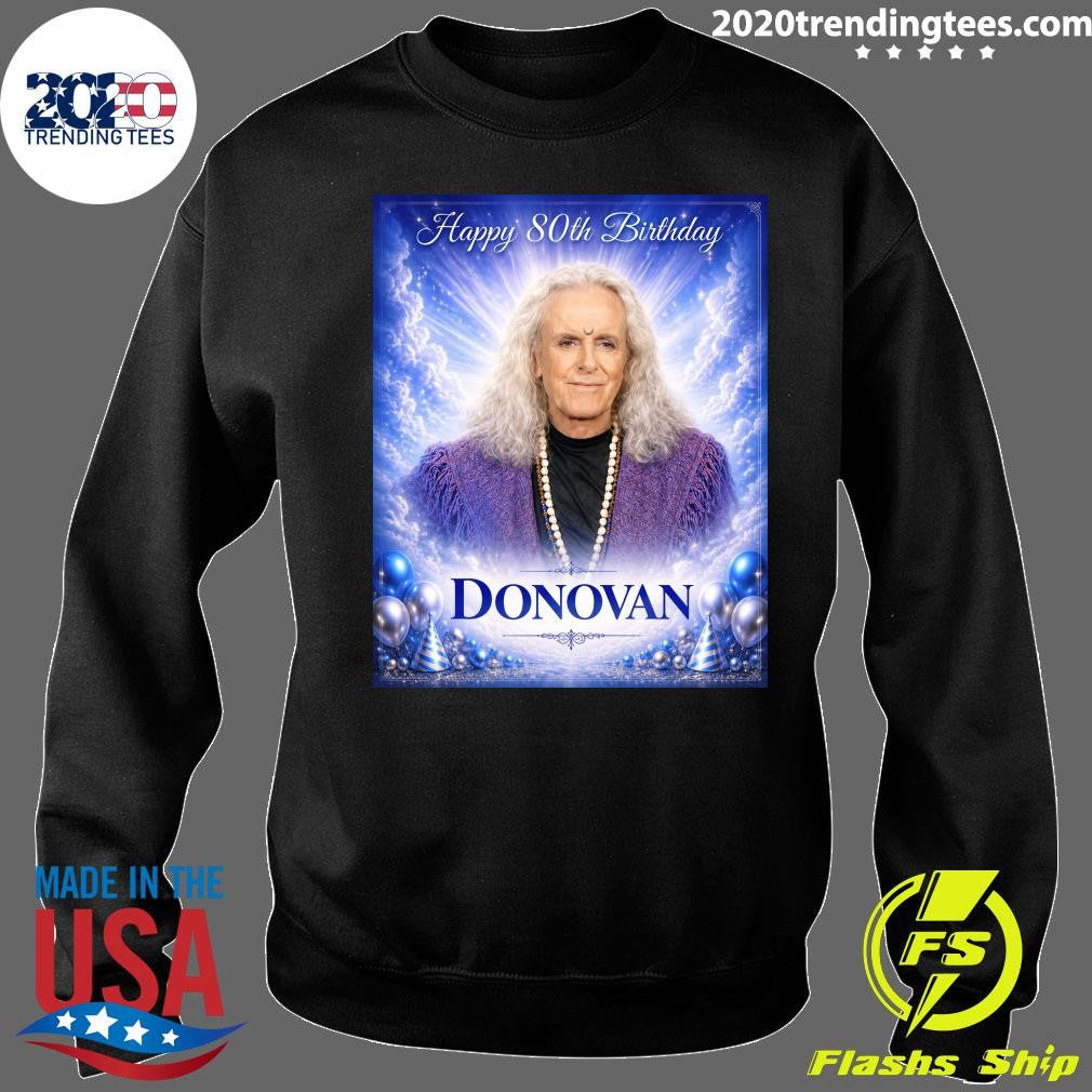 Join US In Wishing Donovan A Wonderful 80th Birthday Shirt