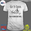 Jonah Get In Loser We’re Doing God’s Will Shirt
