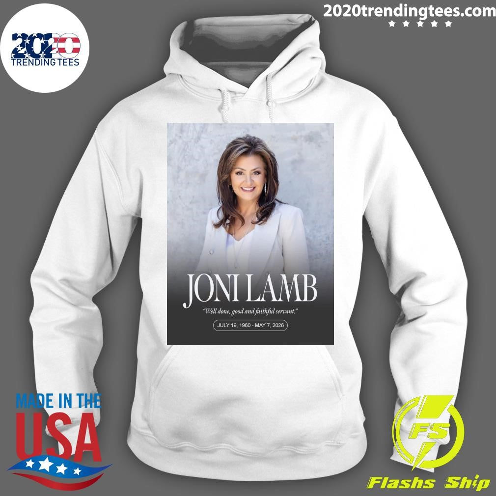 Joni Lamb Well Done, Good And Faithful Servant July 19, 1960 – May 7, 2026 Shirt