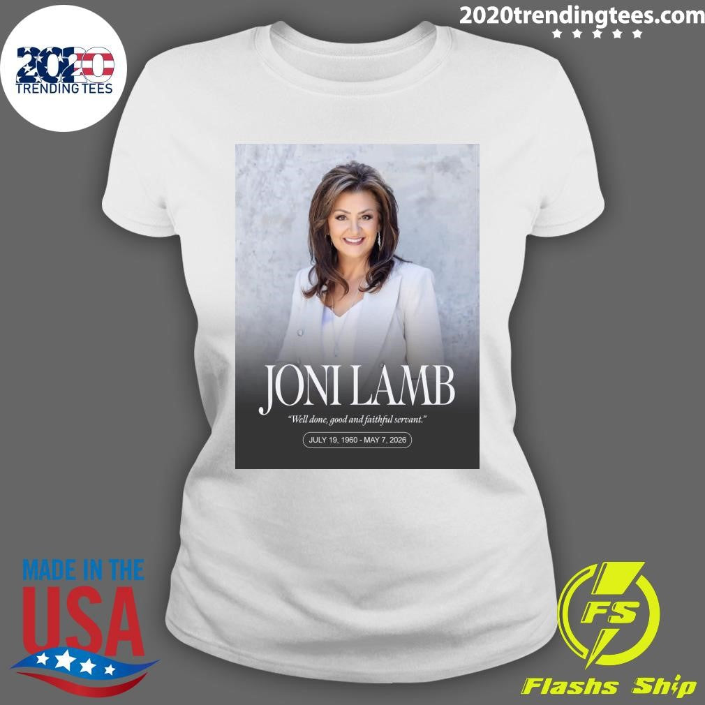 Joni Lamb Well Done, Good And Faithful Servant July 19, 1960 – May 7, 2026 Shirt