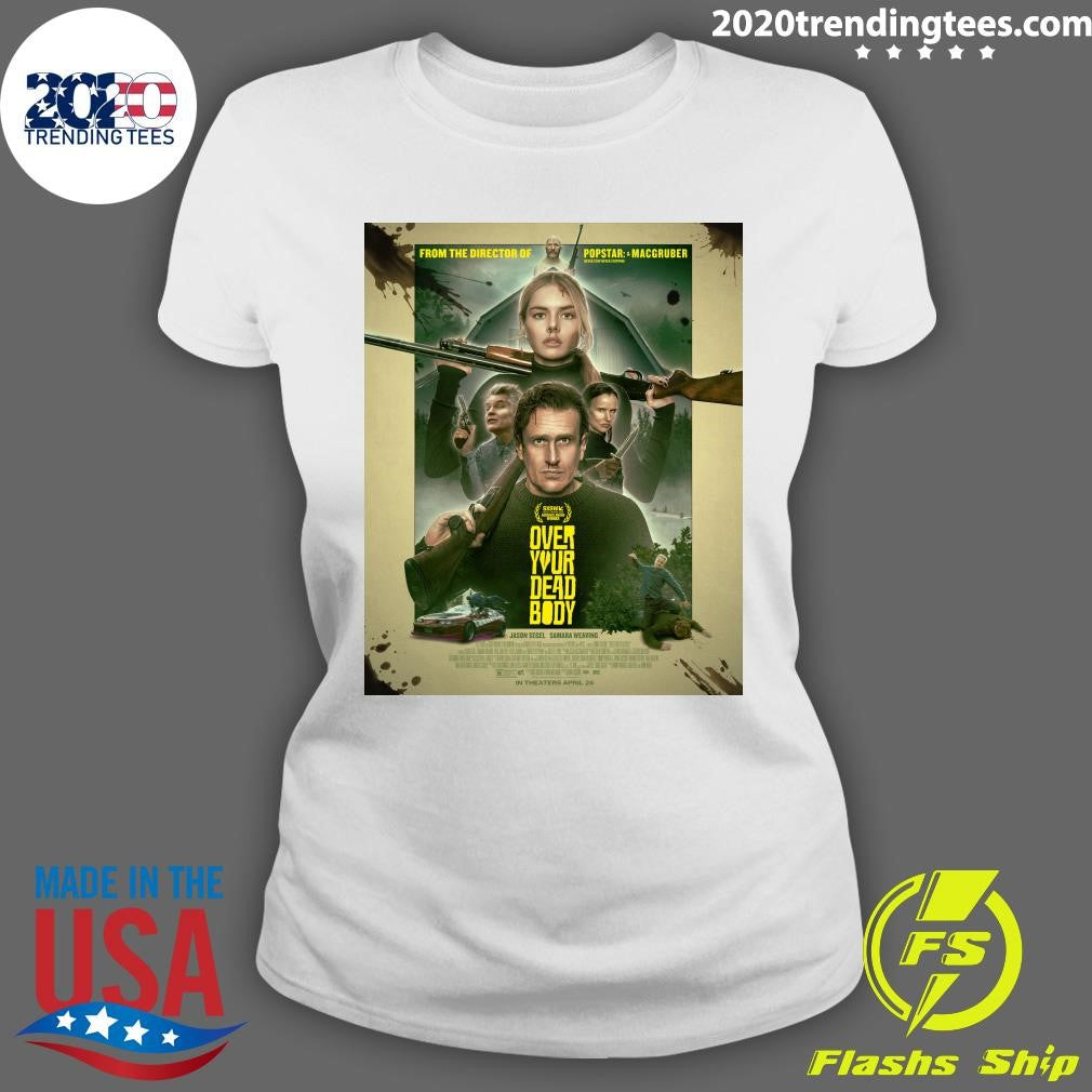 Jorma Taccone Over Your Dead Body hits theaters April 24th Shirt