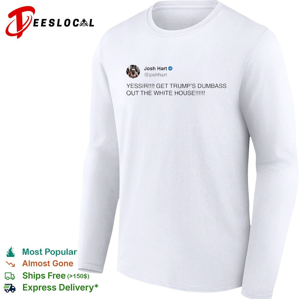 Josh Hart yessir get Trump’s dumbass out the white house shirt
