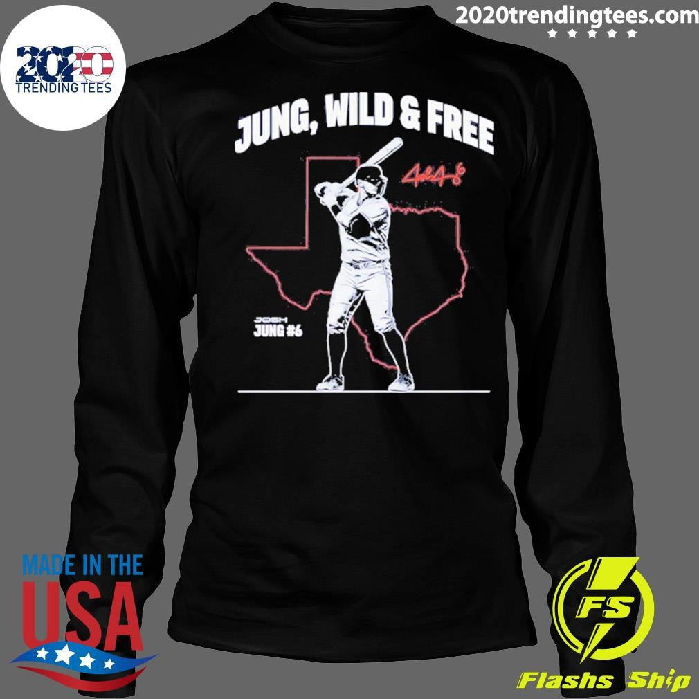 Josh Jung 6 Texas Rangers Jung Wild And Free Map Signature Shirt