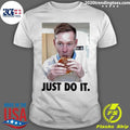 Just Do It Eat Hamburger Shirt