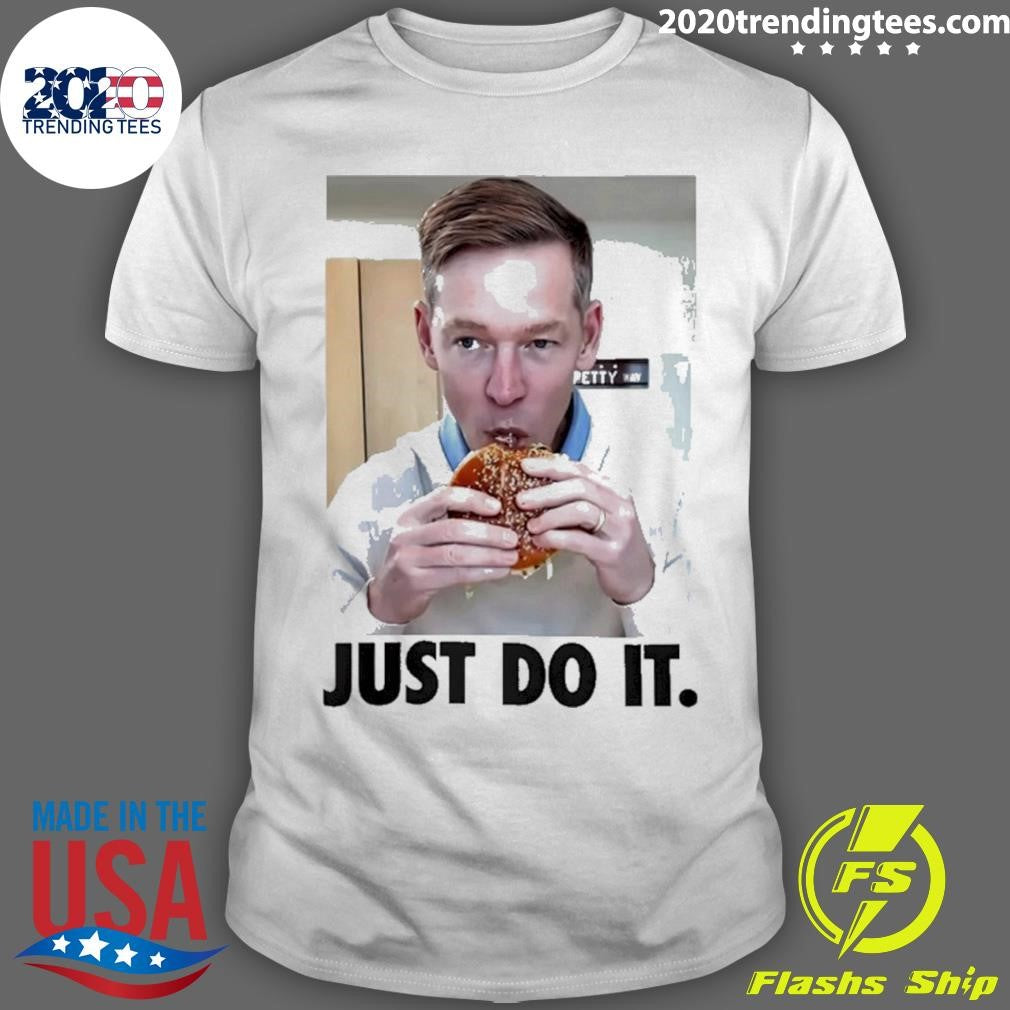 Just Do It Eat Hamburger Shirt
