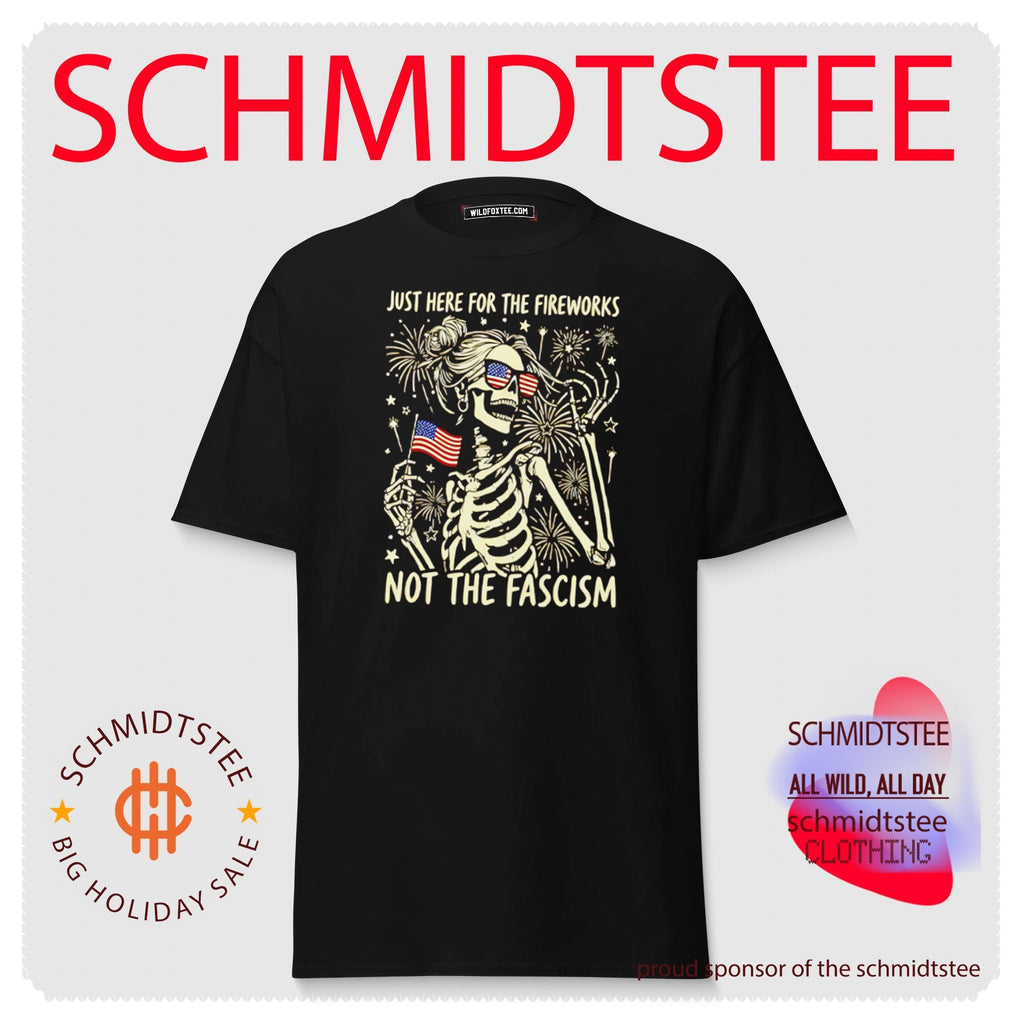 Just Here For The Fireworks Not The Fascism skleton shirt