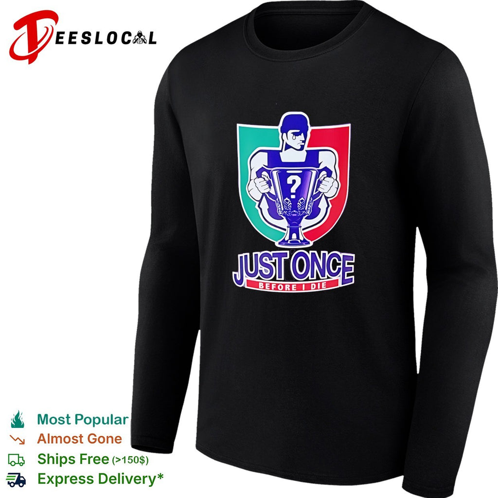 Just Once Before I Die Italian soccer trophy shield parody shirt