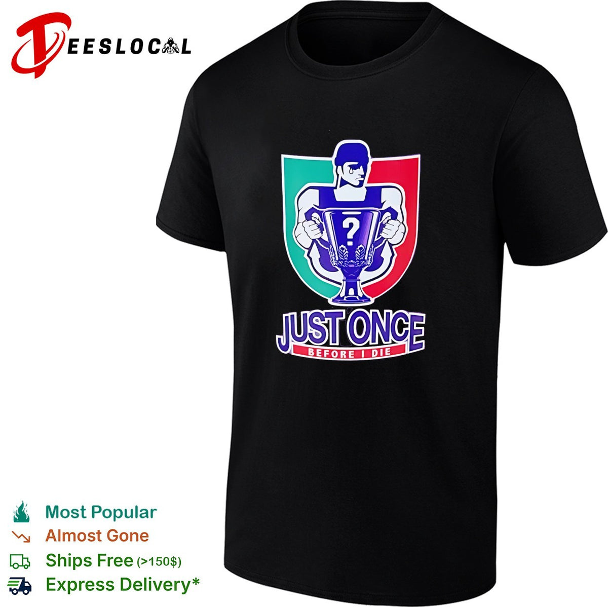 Just Once Before I Die Italian soccer trophy shield parody shirt