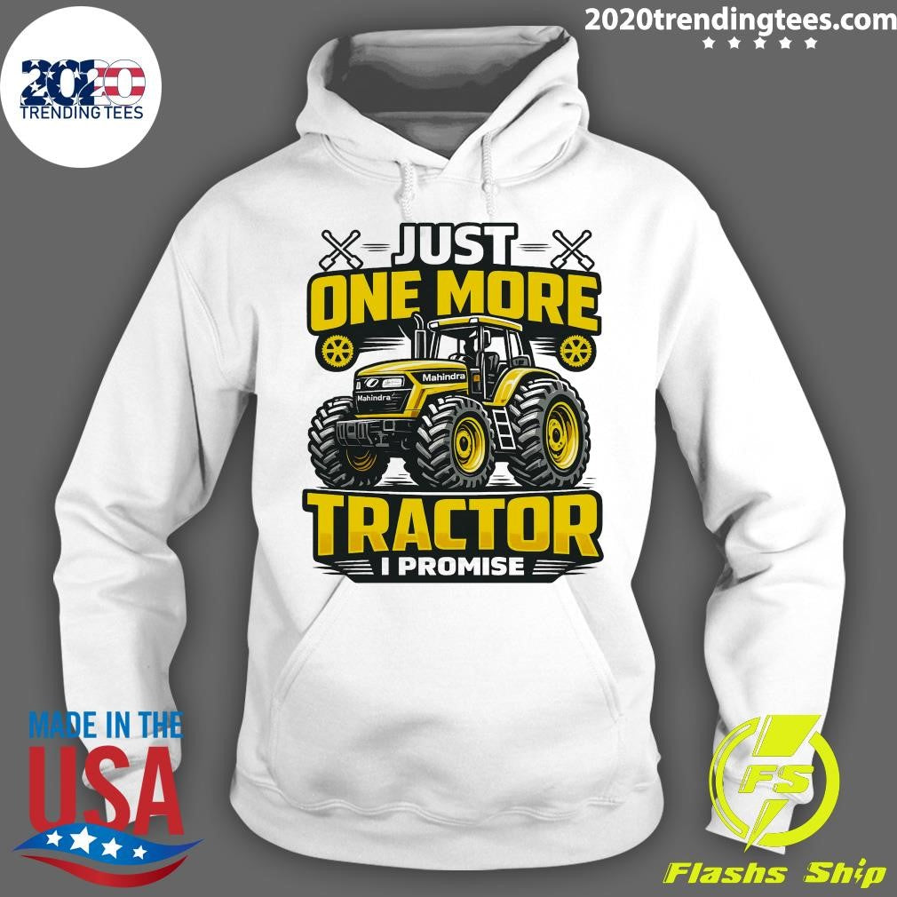 Just One More Tractor I Promise Shirt