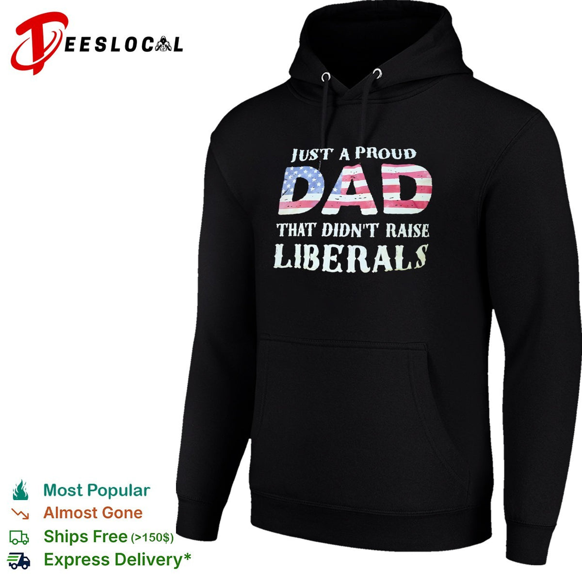 Just a proud dad that didnt raise liberals with American flag shirt