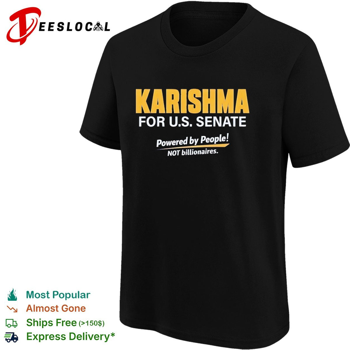 Karishma for US Senate Powered by People not billionaires political campaign shirt
