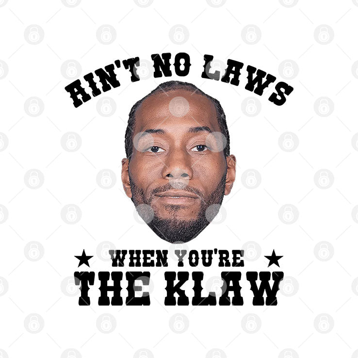 Kawhi Leonard Ain’t No Laws When You’re The Klaw T Shirt