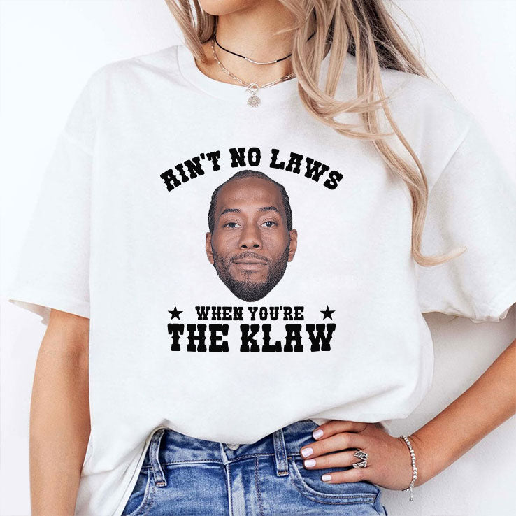 Kawhi Leonard Ain’t No Laws When You’re The Klaw T Shirt