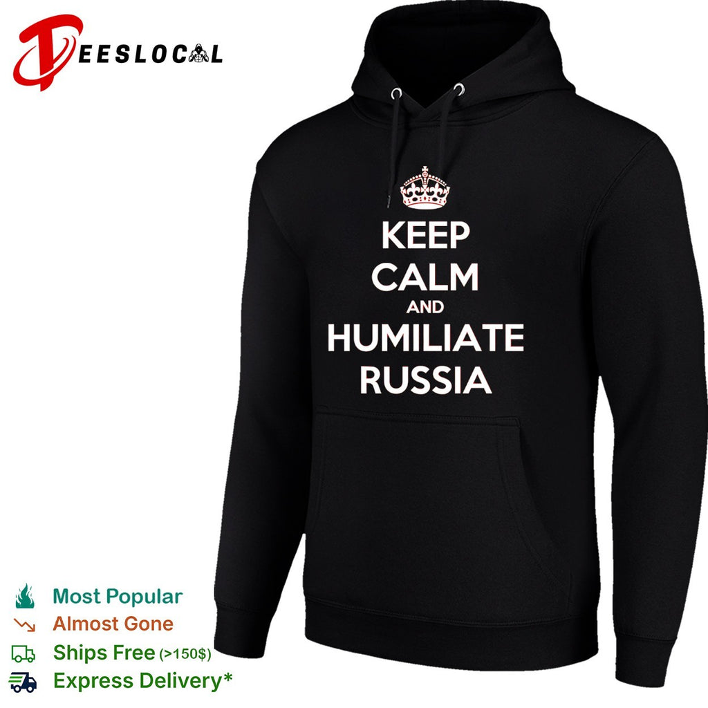 Keep calm and humiliate Russia shirt