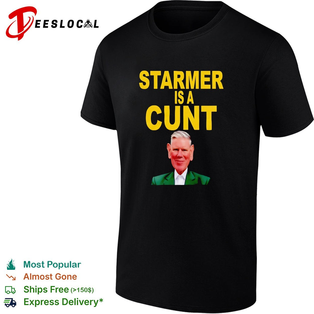 Keir Starmer is a Cunt shirt