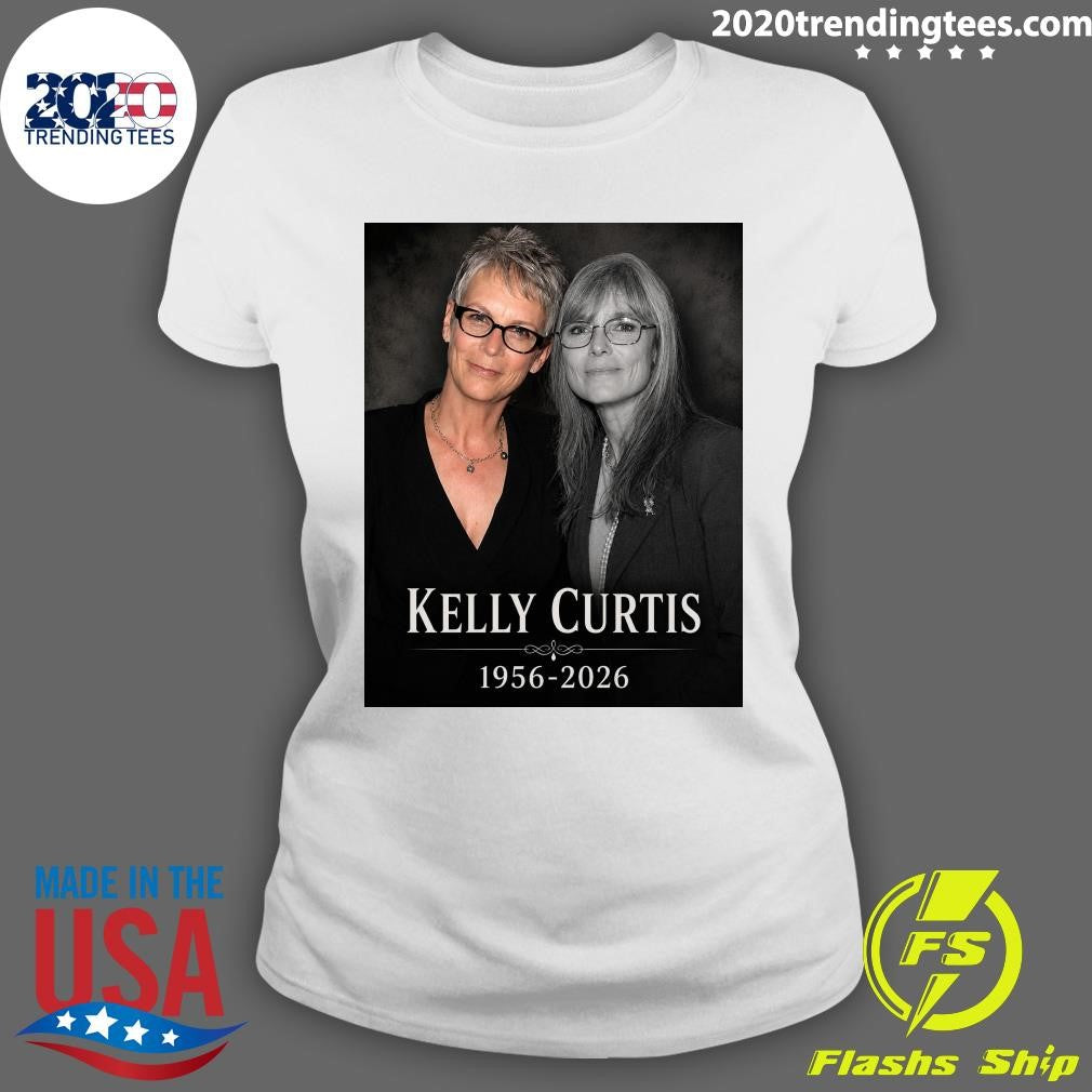Kelly Curtis, Jamie Lee Curtis’ Older Sister Passed Away Today At The Age Of 69 Shirt