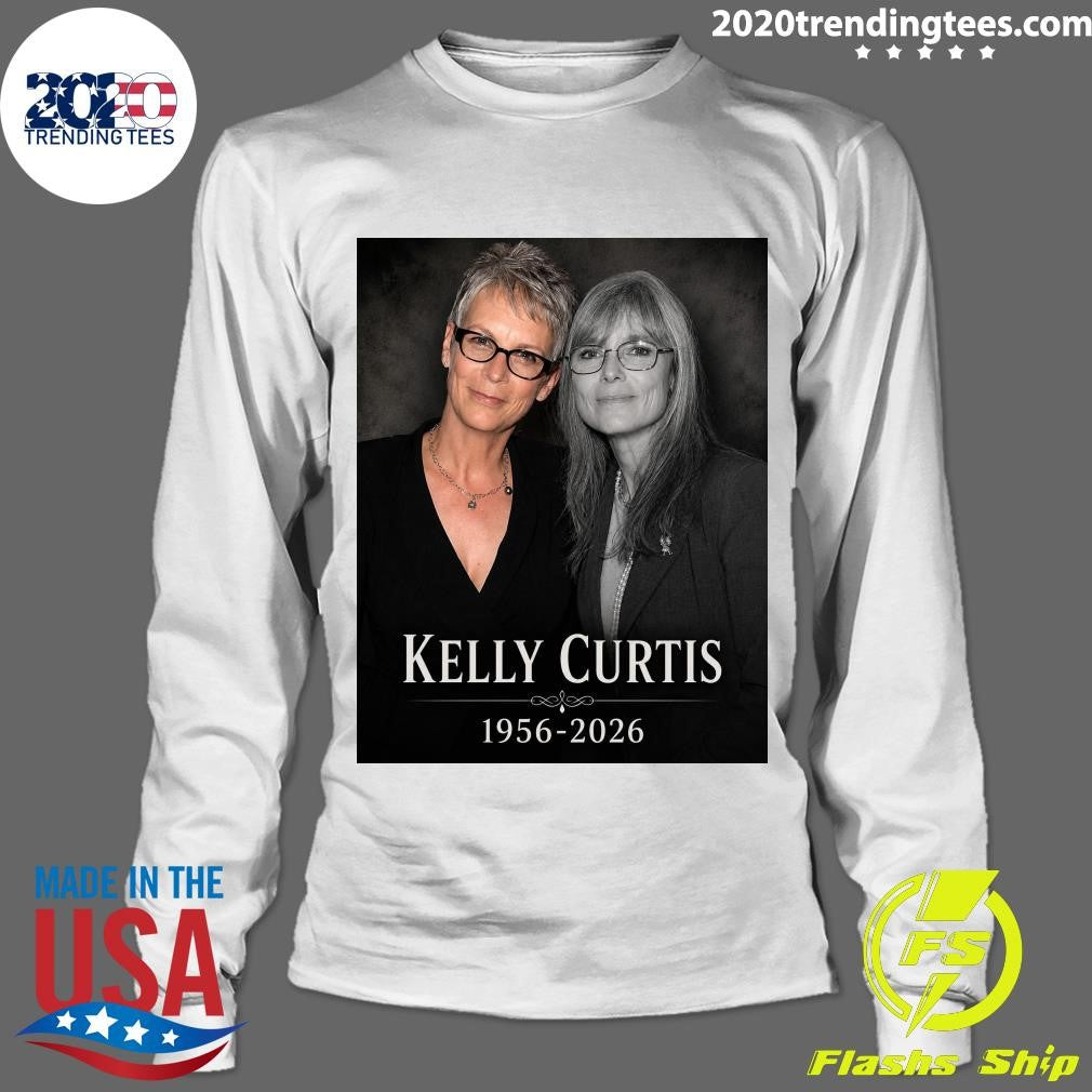 Kelly Curtis, Jamie Lee Curtis’ Older Sister Passed Away Today At The Age Of 69 Shirt