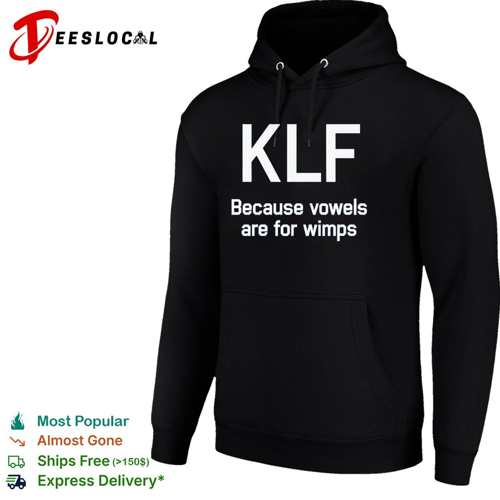KlF because vowels are for wimps shirt
