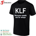 KlF because vowels are for wimps shirt